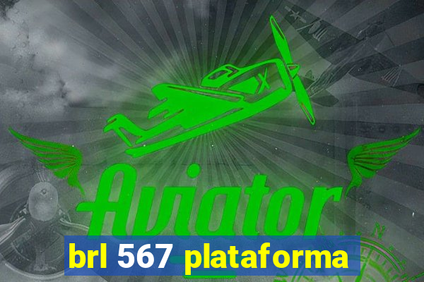 brl 567 plataforma